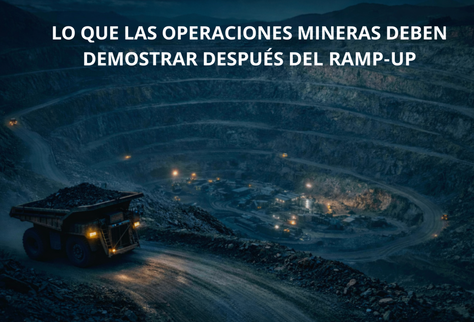 Lo que las operaciones mineras deben demostrar después de la puesta en marcha